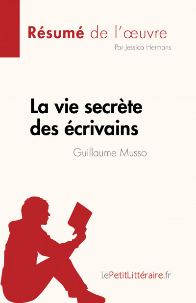 Résumé du livre :  La vie secrète des écrivains